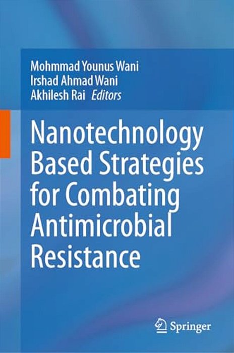 Nanotechnology Based Strategies For Combating Antimicrobial Resistance-..