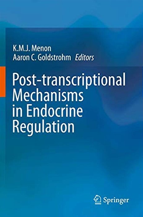 Post-Transcriptional Mechanisms In Endocrine Regulation-..