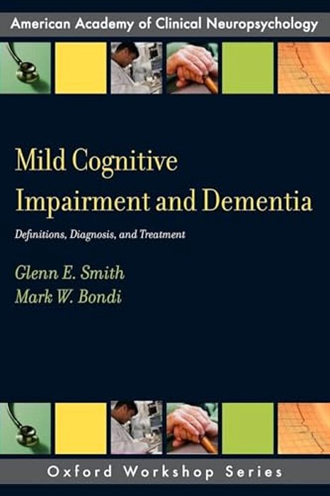 Mild Cognitive Impairment And Dementia: Definitions, Diagnosis, And Treatment-..