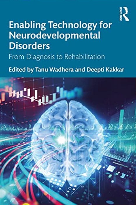 Enabling Technology For Neurodevelopmental Disorders: From Diagnosis To Rehabilitation-..