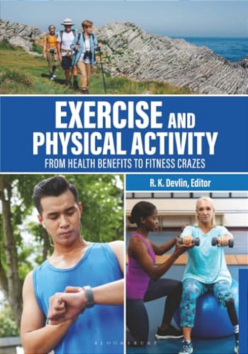 Exercise And Physical Activity: From Health Benefits To Fitness Crazes-..