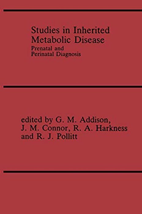 Studies In Inherited Metabolic Disease: Prenatal And Perinatal Diagnosis-..