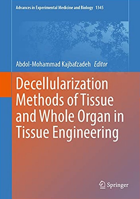 Decellularization Methods Of Tissue And Whole Organ In Tissue Engineering-..