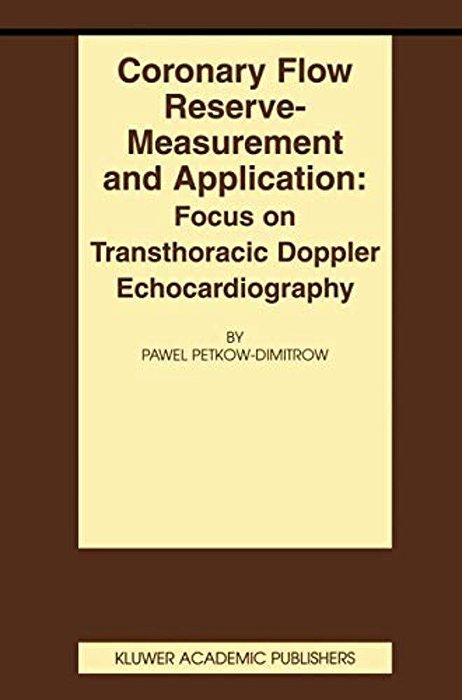 Coronary Flow Reserve - Measurement And Application: Focus On Transthoracic Doppler Echocardiography-..