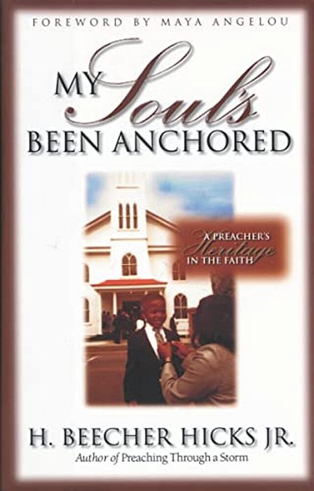 My Soul's Been Anchored: A Preacher's Heritage In The Faith-..