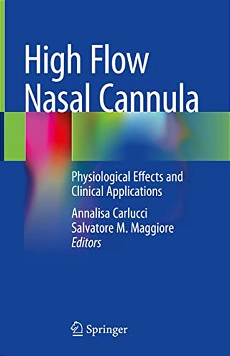 High Flow Nasal Cannula: Physiological Effects And Clinical Applications-..