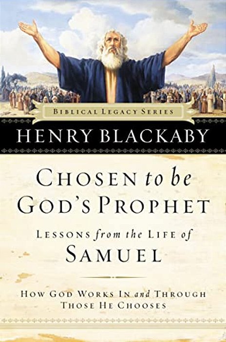 Chosen To Be God's Prophet: How God Works In And Through Those He Chooses-..