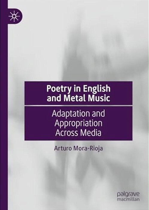 Poetry In English And Metal Music: Adaptation And Appropriation Across Media-..
