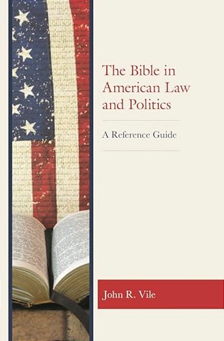 Bible In American Law And Politics: A Reference Guide-..