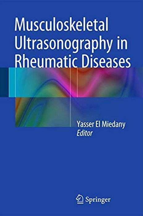 Musculoskeletal Ultrasonography In Rheumatic Diseases-..