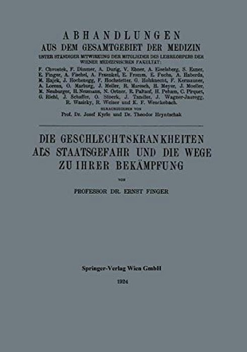 Die Geschlechtskrankheiten Als Staatsgefahr Und Die Wege Zu Ihrer Bekämpfung-..