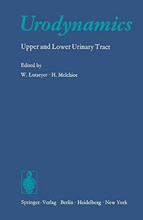 Urodynamics: Upper And Lower Urinary Tract-..