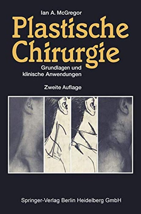 Plastische Chirurgie: Grundlagen Und Klinische Anwendungen-..