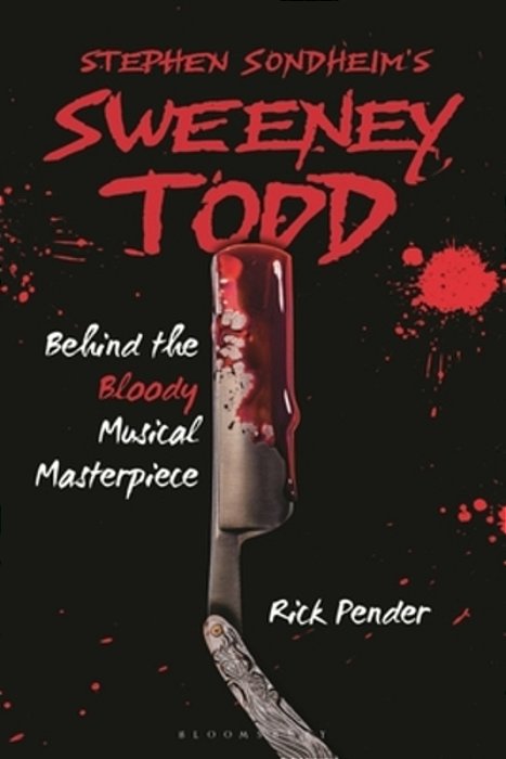 Stephen Sondheim's Sweeney Todd: Behind The Bloody Musical Masterpiece-..