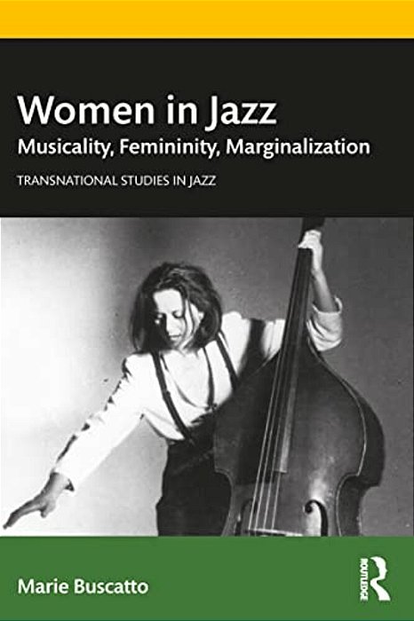 Women In Jazz: Musicality, Femininity, Marginalization-..