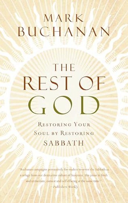 The Rest Of God: Restoring Your Soul By Restoring Sabbath-..