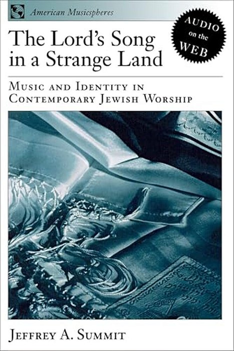 The Lord's Song In A Strange Land: Music And Identity In Contemporary Jewish Worship-..