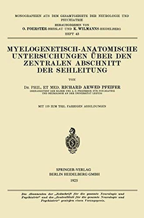 Myelogenetisch-Anatomische Untersuchungen Über Den Zentralen Abschnitt Der Sehleitung-..