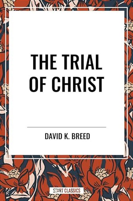 Trial Of Christ-..