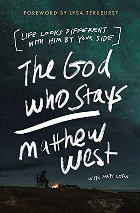 The God Who Stays: Life Looks Different With Him By Your Side-..