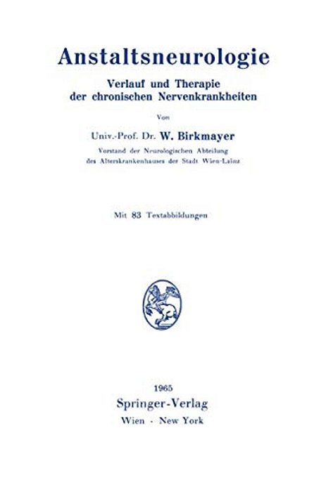 Anstaltsneurologie: Verlauf Und Therapie Der Chronischen Nervenkrankheiten-..