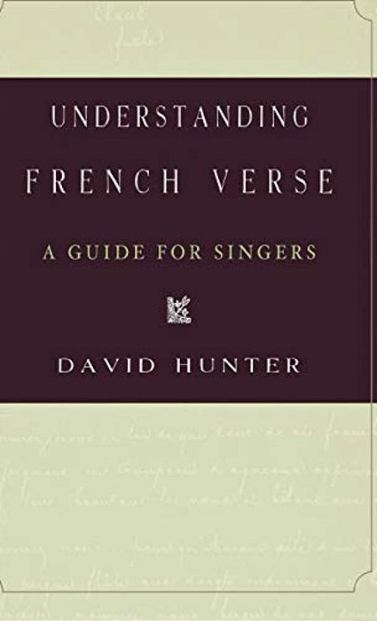Understanding French Verse: A Guide For Singers-..