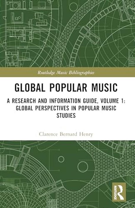 Global Popular Music: A Research And Information Guide, Volume 1: Global Perspectives In Popular Music Studies-..