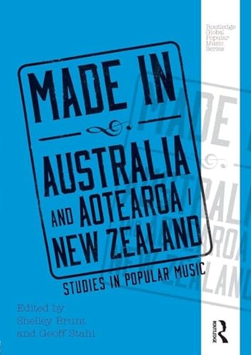 Made In Australia And Aotearoa/New Zealand: Studies In Popular Music-..