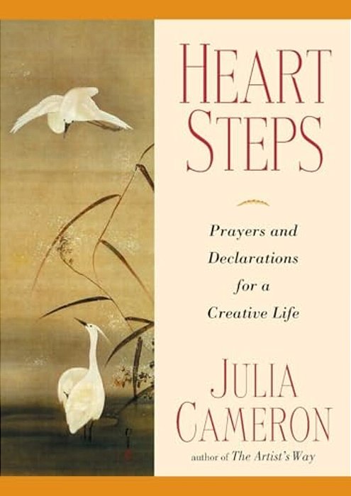 Heart Steps: Prayers And Declarations For A Creative Life-..