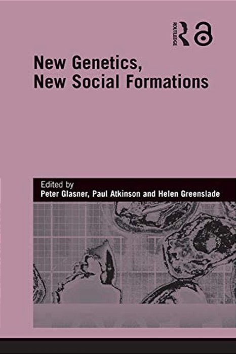 New Genetics, New Social Formations-..