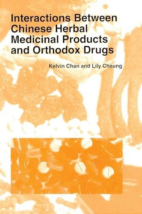 Interactions Between Chinese Herbal Medicinal Products And Orthodox Drugs-..