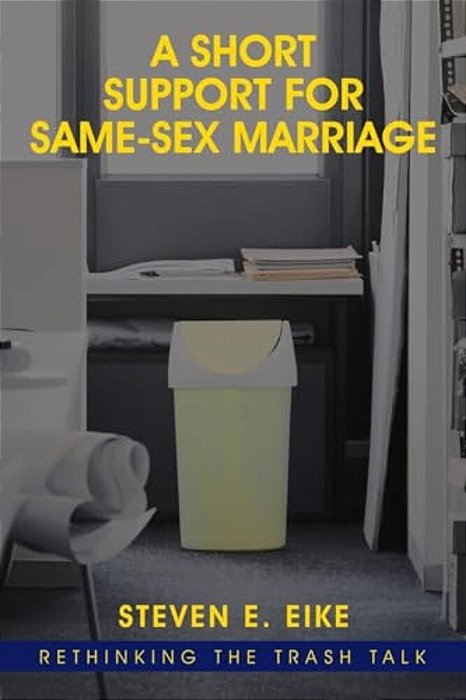 A Short Support For Same-Sex Marriage: Rethinking The Trash Talk-..