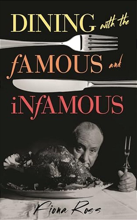 Dining With The Famous And Infamous-..