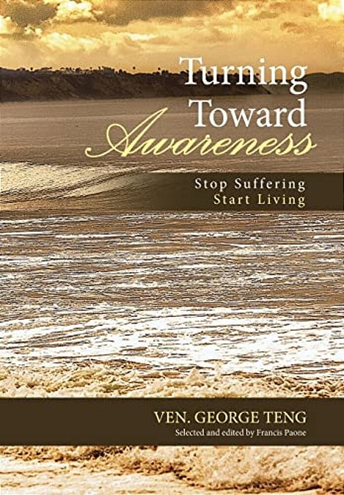 Turning Toward Awareness: Stop Suffering Start Living-..