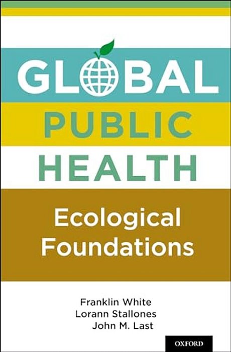 Global Public Health: Ecological Foundations-..