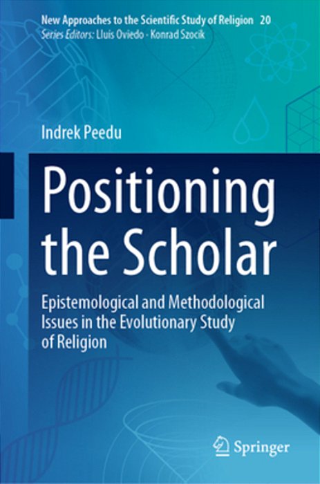 Positioning The Scholar: Epistemological And Methodological Issues In The Evolutionary Study Of Religion-..