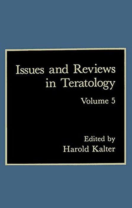 Issues And Reviews In Teratology: Volume 5-..