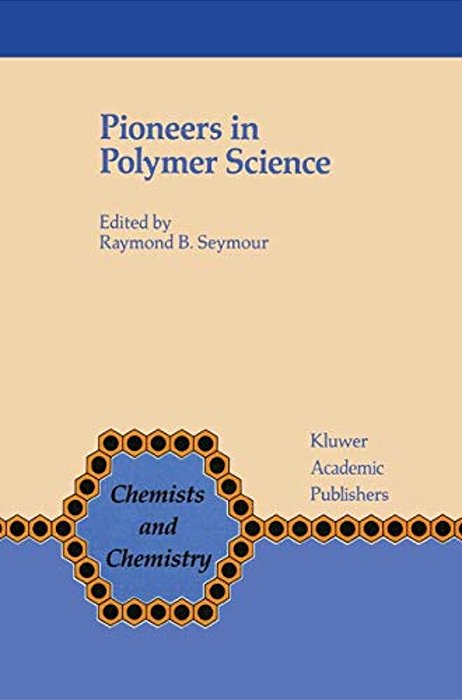Pioneers In Polymer Science-..
