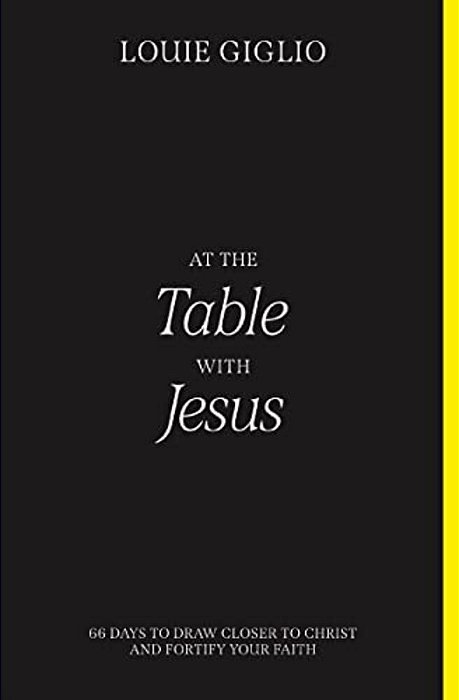 At The Table With Jesus: 66 Days To Draw Closer To Christ And Fortify Your Faith-..