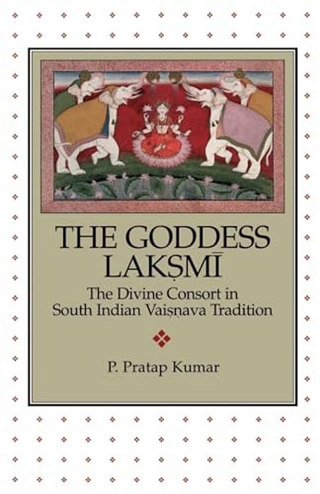 The Goddess Lak. Smi: The Divine Consort In South Indian Vai. S. Nava Tradition-..