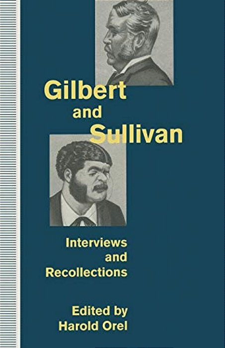 Gilbert And Sullivan: Interviews And Recollections-..