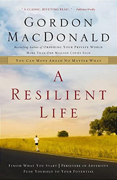 A Resilient Life: You Can Move Ahead No Matter What-..