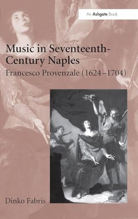 Music In Seventeenth-Century Naples: Francesco Provenzale (1624-1704)-..