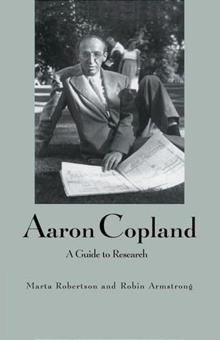 Aaron Copland: A Guide To Research-..