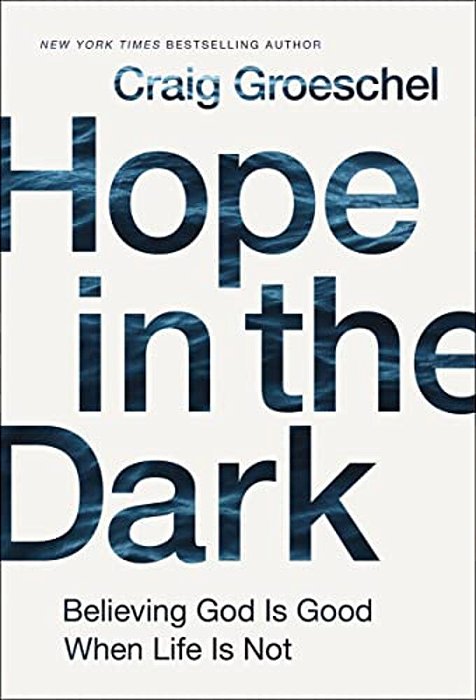 Hope In The Dark: Believing God Is Good When Life Is Not-..