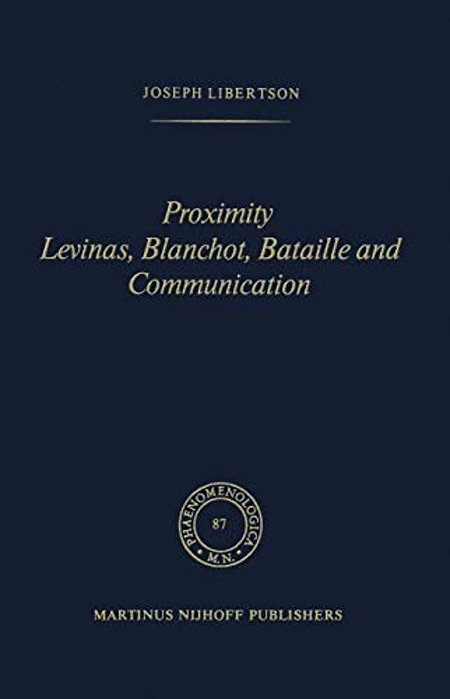 Proximity Levinas, Blanchot, Bataille And Communication-..