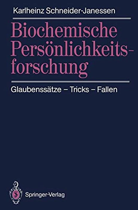 Biochemische Persönlichkeitsforschung: Glaubenssätze -- Tricks -- Fallen-..