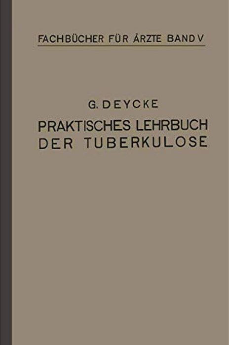 Praktisches Lehrbuch Der Tuberkulose-..