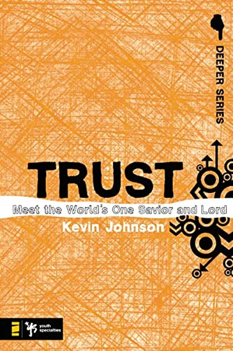 Trust: Meet The World's One Savior And Lord-..