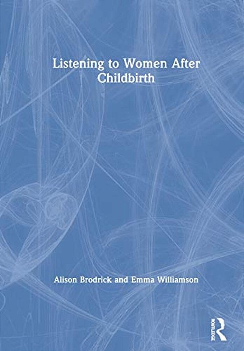 Listening To Women After Childbirth-..